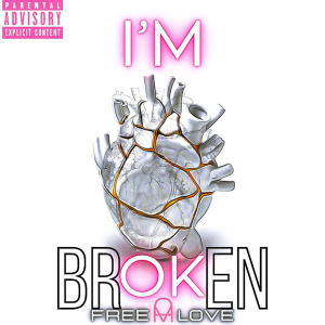Free love - Iâ€™m Broken