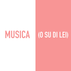 MUSICA (O SU DI LEI)