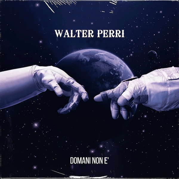 Walter Perri  “Domani non è”