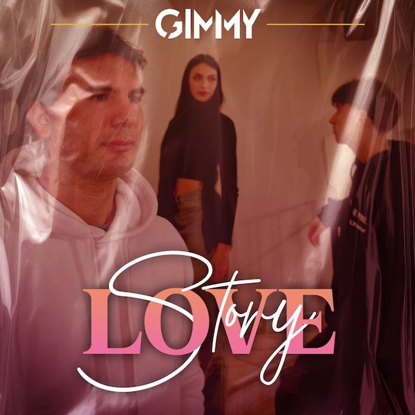 Gimmy - Il nuovo singolo “Love Story”