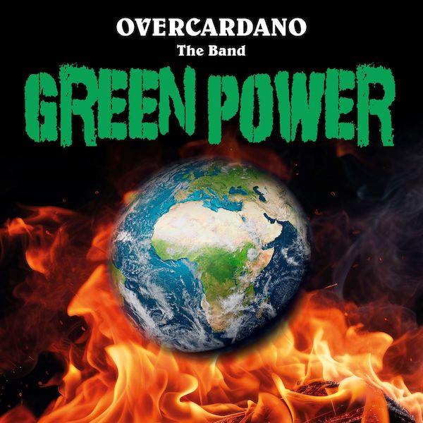 Overcardano The Band - Il nuovo e atteso singolo “Green Power”