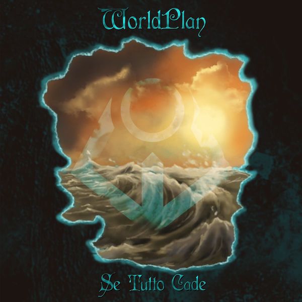 WorldPlan - Il nuovo e atteso singolo “Se Tutto Cade”