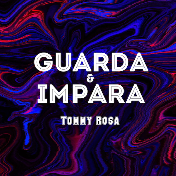Tommy Rosa - Guarda & Impara